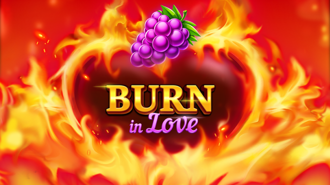 Burn In Love