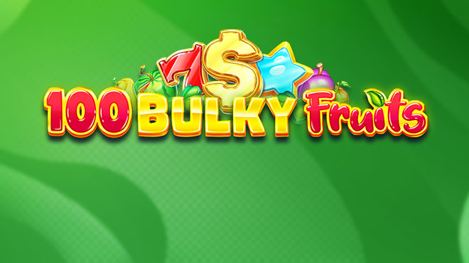 100 Bulky Fruits