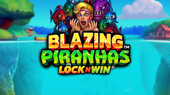 Blazing Piranhas