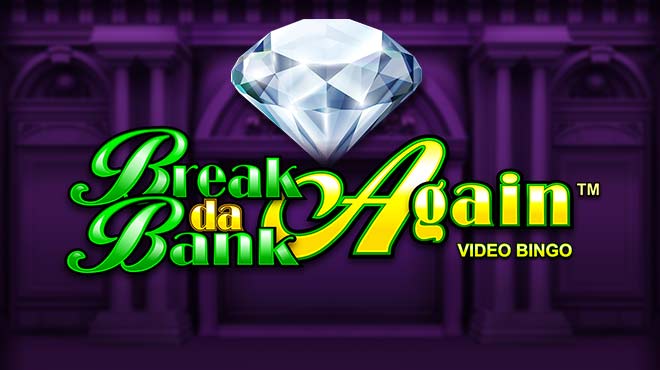 Break Da Bank Again Video Bingo 