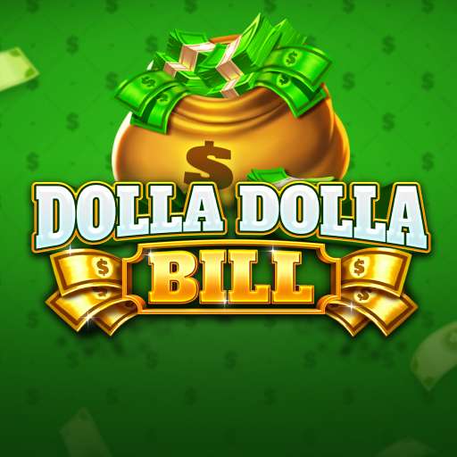 Dolla Dolla Bill